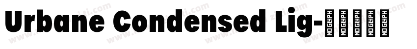Urbane Condensed Lig字体转换